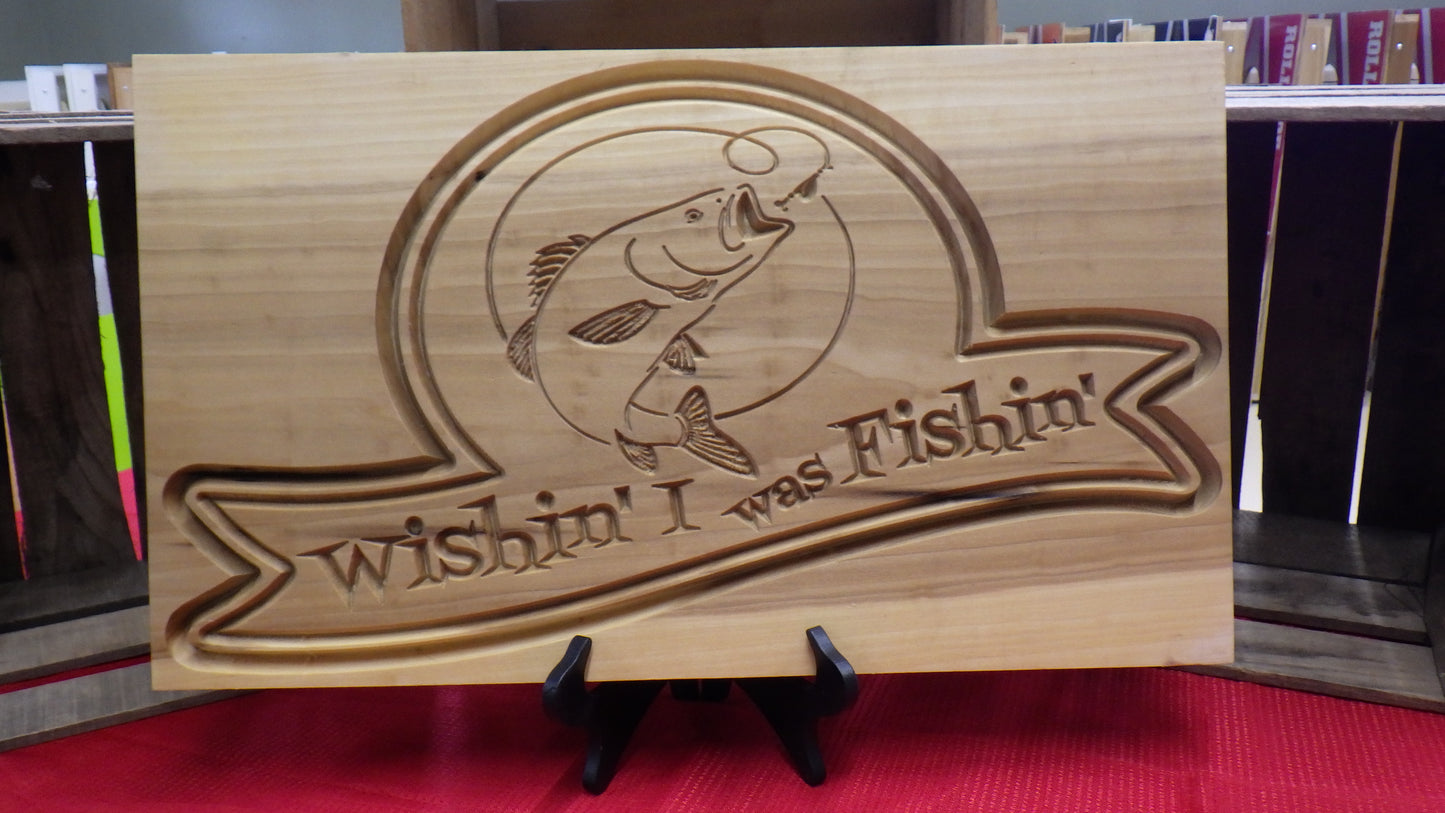 Wishin' I was Fishin' Sign