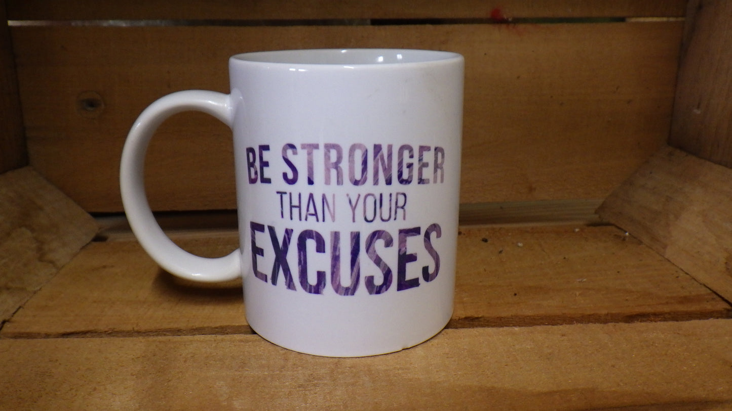 "Be Stronger Than Your Excuses / You Got This" Coffee Mug