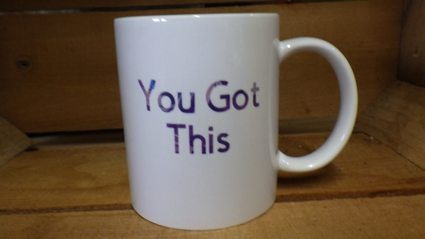 "Be Stronger Than Your Excuses / You Got This" Coffee Mug